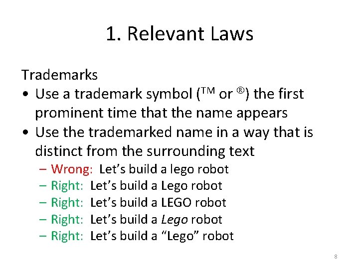 1. Relevant Laws Trademarks • Use a trademark symbol (TM or ) the first 1. Relevant Laws Trademarks • Use a trademark symbol (TM or ) the first