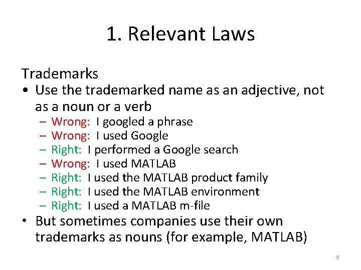 1. Relevant Laws Trademarks • Use the trademarked name as an adjective, not as