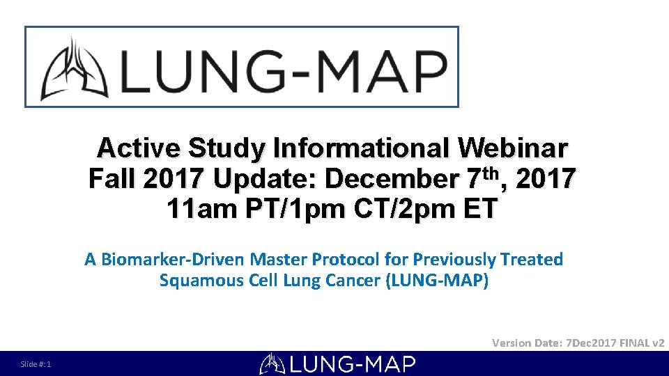 Active Study Informational Webinar Fall 2017 Update: December 7 th, 2017 11 am PT/1