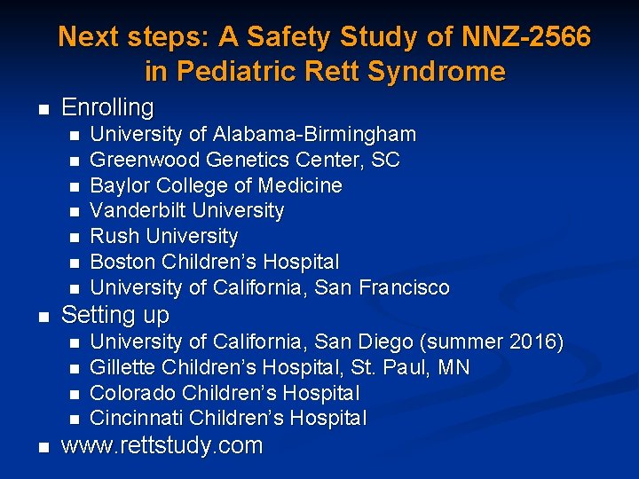 Next steps: A Safety Study of NNZ-2566 in Pediatric Rett Syndrome n Enrolling n