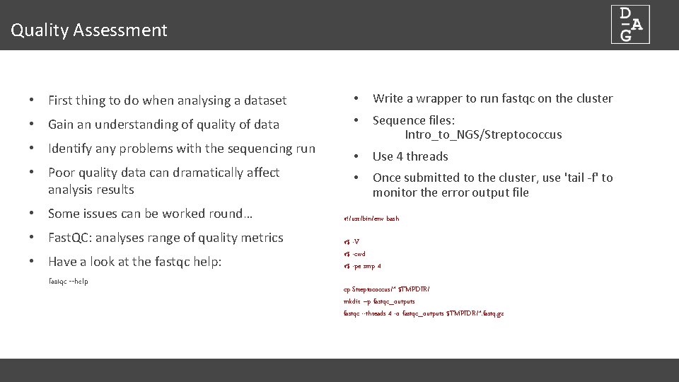 Quality Assessment • First thing to do when analysing a dataset • Write a