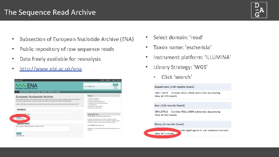 The Sequence Read Archive • Subsection of European Nuclotide Archive (ENA) • Select domain:
