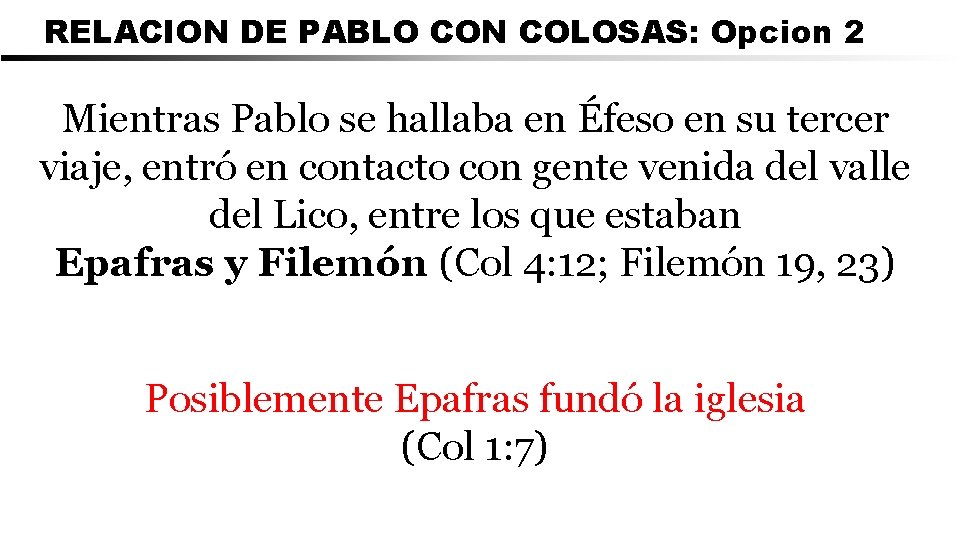 RELACION DE PABLO CON COLOSAS: Opcion 2 Mientras Pablo se hallaba en Éfeso en