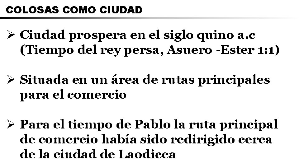 COLOSAS COMO CIUDAD Ø Ciudad prospera en el siglo quino a. c (Tiempo del