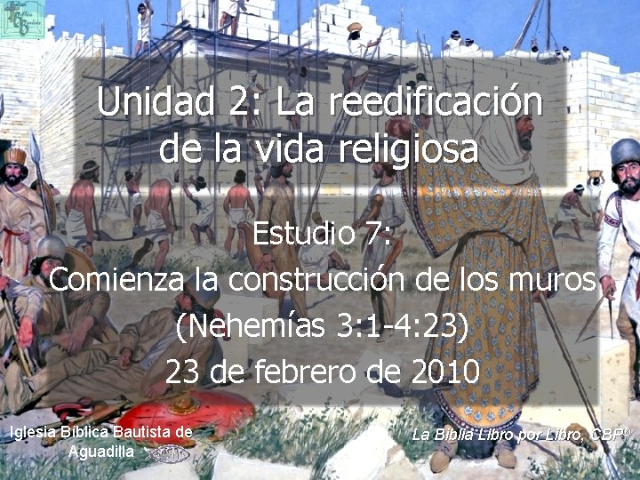 Unidad 2: La reedificación de la vida religiosa Estudio 7: Comienza la construcción de