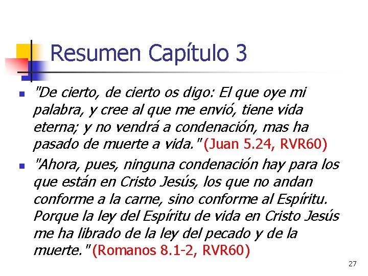 Resumen Capítulo 3 n n "De cierto, de cierto os digo: El que oye