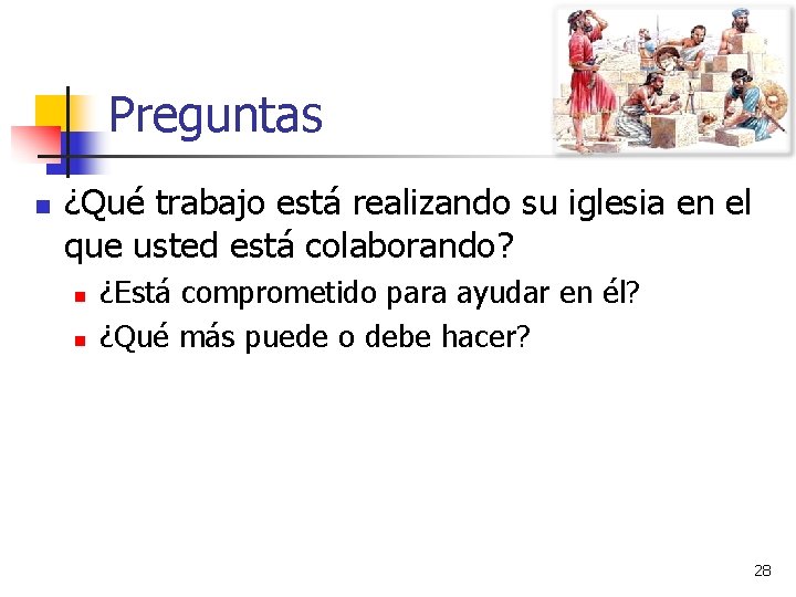 Preguntas n ¿Qué trabajo está realizando su iglesia en el que usted está colaborando?