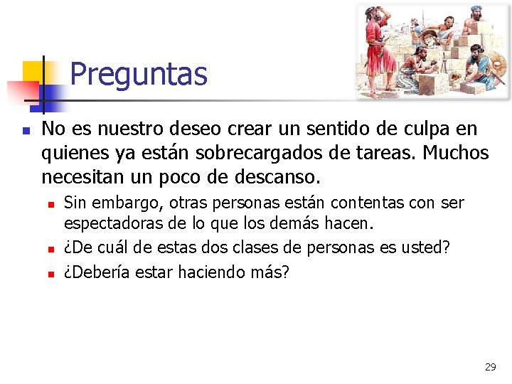 Preguntas n No es nuestro deseo crear un sentido de culpa en quienes ya