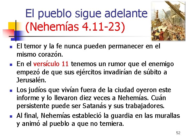 El pueblo sigue adelante (Nehemías 4. 11 -23) n n El temor y la