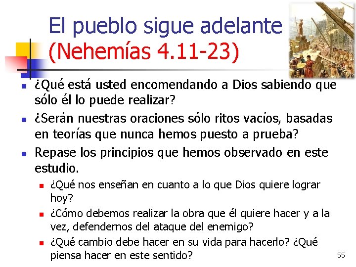 El pueblo sigue adelante (Nehemías 4. 11 -23) n n n ¿Qué está usted