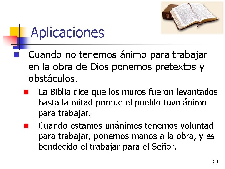 Aplicaciones n Cuando no tenemos ánimo para trabajar en la obra de Dios ponemos