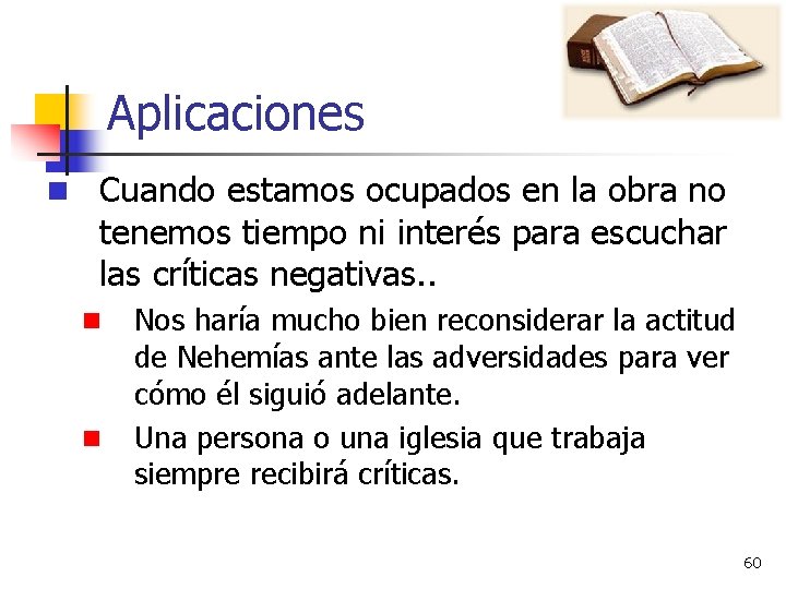 Aplicaciones n Cuando estamos ocupados en la obra no tenemos tiempo ni interés para