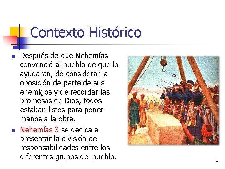 Contexto Histórico n n Después de que Nehemías convenció al pueblo de que lo