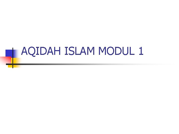AQIDAH ISLAM MODUL 1 