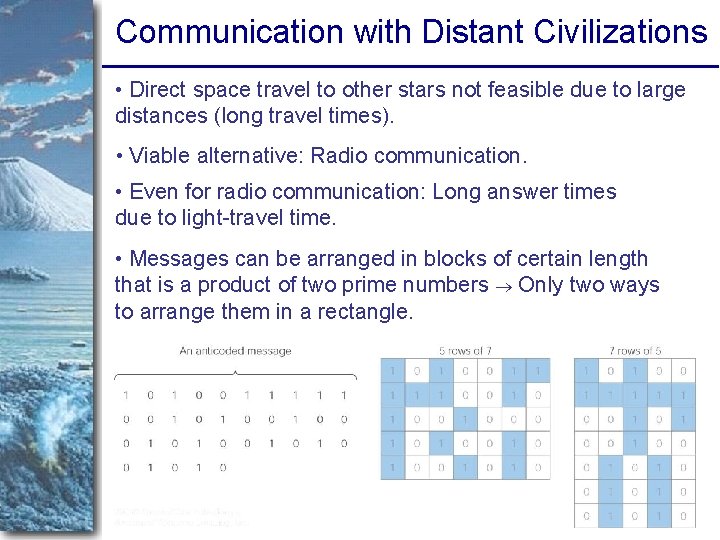 Communication with Distant Civilizations • Direct space travel to other stars not feasible due