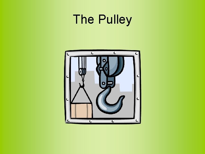 The Pulley 