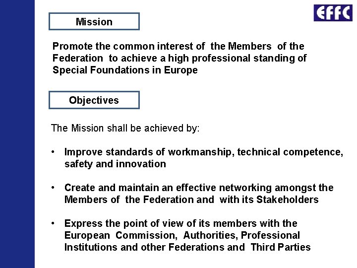 Mission Promote the common interest of the Members of the Federation to achieve a