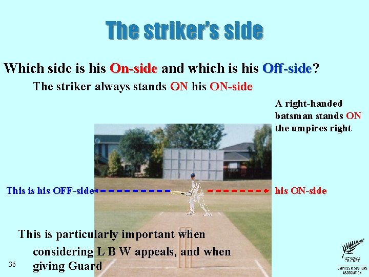 The striker’s side Which side is his On-side and which is his Off-side? The The striker’s side Which side is his On-side and which is his Off-side? The
