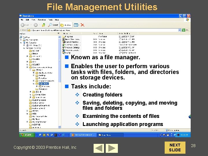 File Management Utilities n Known as a file manager. n Enables the user to