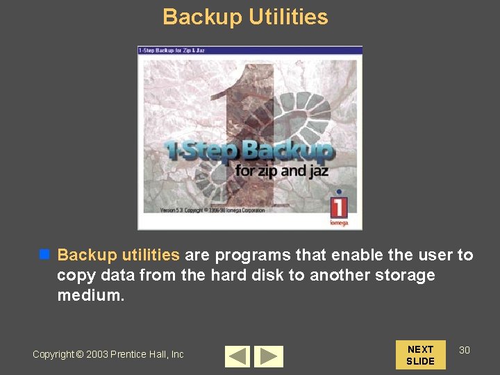 Backup Utilities n Backup utilities are programs that enable the user to copy data