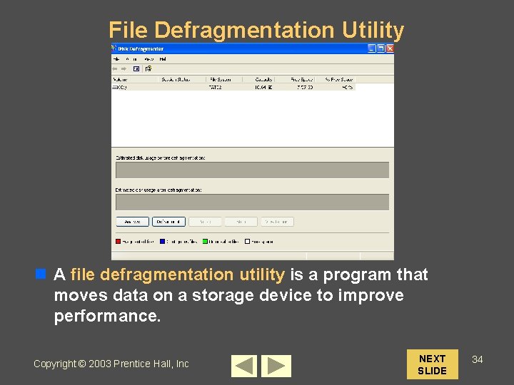 File Defragmentation Utility n A file defragmentation utility is a program that moves data