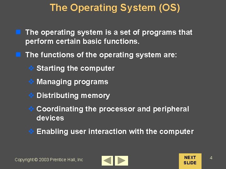 The Operating System (OS) n The operating system is a set of programs that