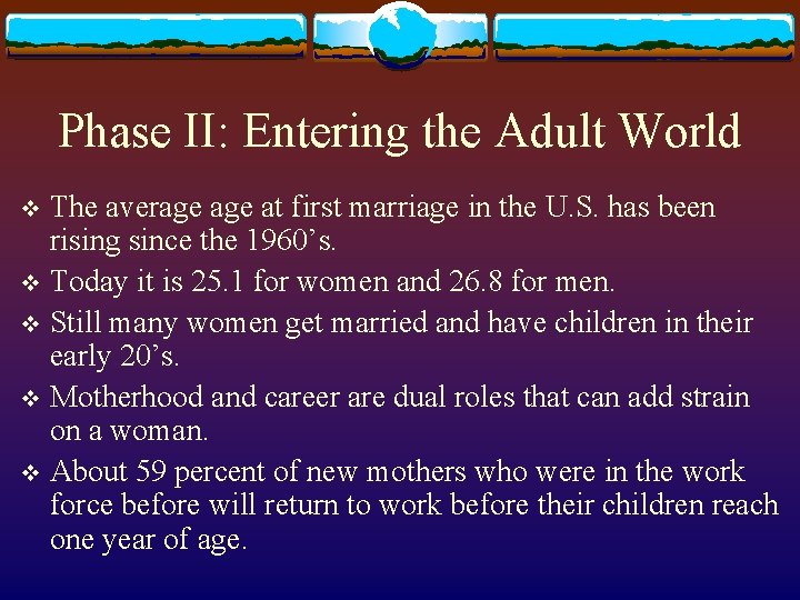 Phase II: Entering the Adult World The average at first marriage in the U. Phase II: Entering the Adult World The average at first marriage in the U.