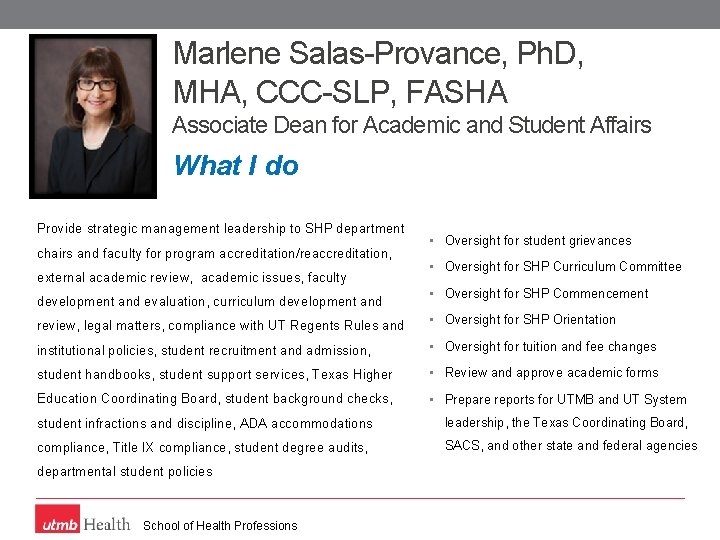Marlene Salas-Provance, Ph. D, MHA, CCC-SLP, FASHA Associate Dean for Academic and Student Affairs