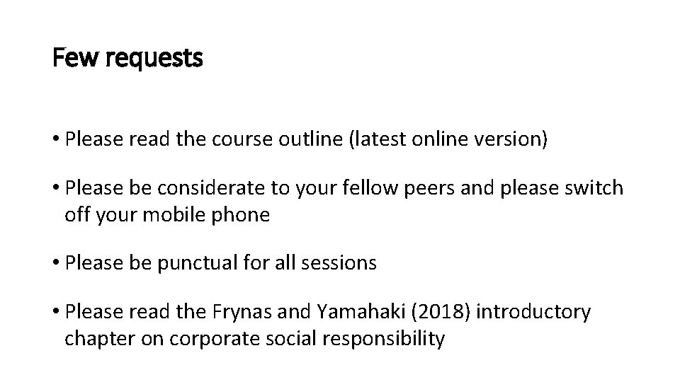 Few requests • Please read the course outline (latest online version) • Please be