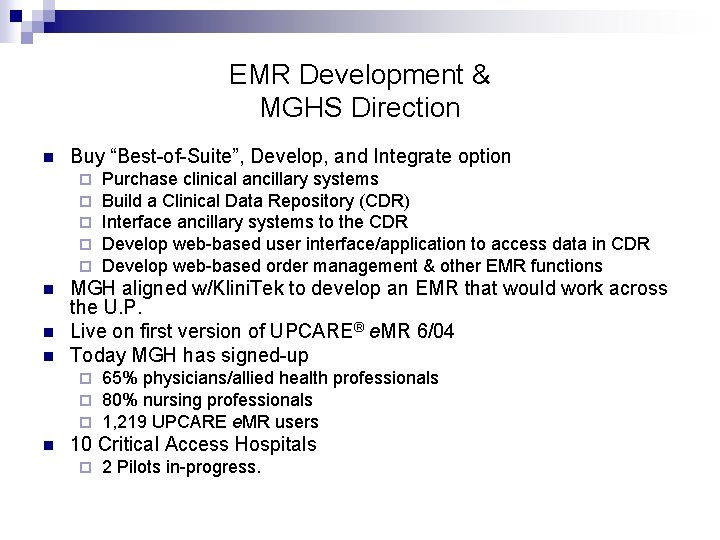 EMR Development & MGHS Direction n Buy “Best-of-Suite”, Develop, and Integrate option ¨ ¨ EMR Development & MGHS Direction n Buy “Best-of-Suite”, Develop, and Integrate option ¨ ¨