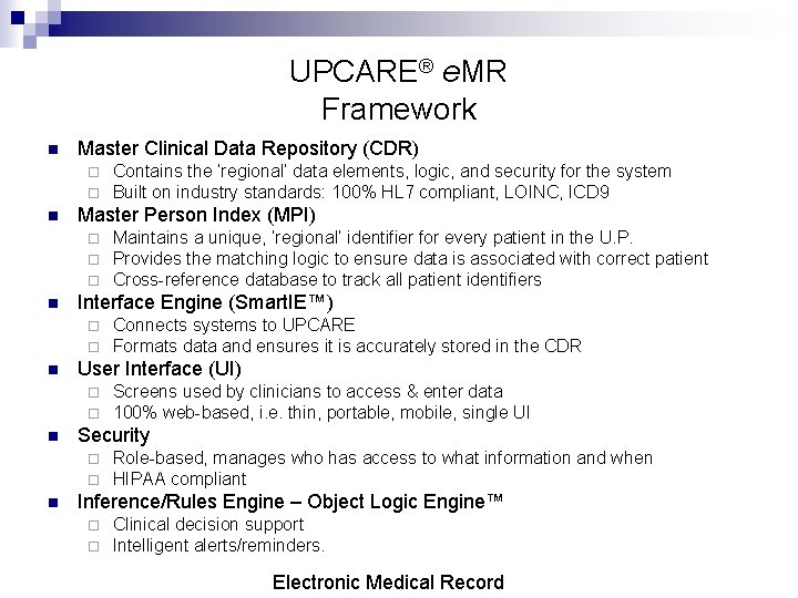 UPCARE® e. MR Framework n Master Clinical Data Repository (CDR) ¨ ¨ n Master UPCARE® e. MR Framework n Master Clinical Data Repository (CDR) ¨ ¨ n Master