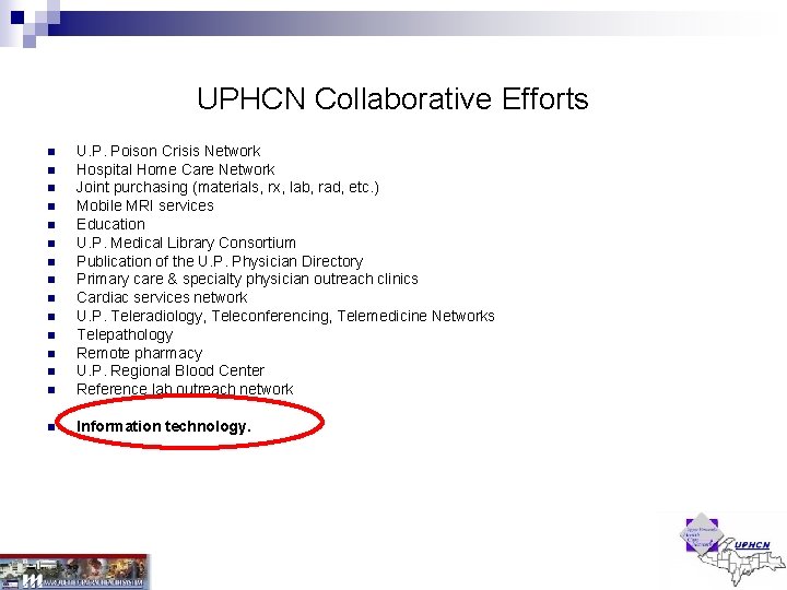 UPHCN Collaborative Efforts n U. P. Poison Crisis Network Hospital Home Care Network Joint UPHCN Collaborative Efforts n U. P. Poison Crisis Network Hospital Home Care Network Joint