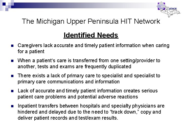 The Michigan Upper Peninsula HIT Network Identified Needs n Caregivers lack accurate and timely The Michigan Upper Peninsula HIT Network Identified Needs n Caregivers lack accurate and timely
