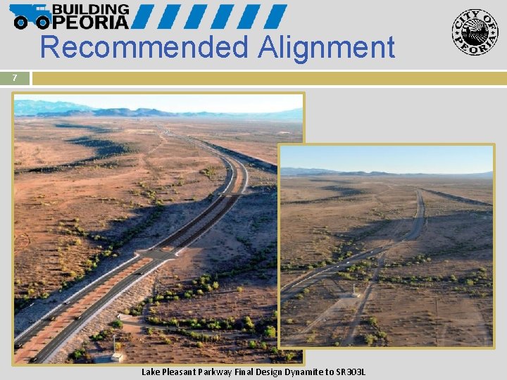 Recommended Alignment 7 Lake Pleasant Parkway Final Design Dynamite to SR 303 L 