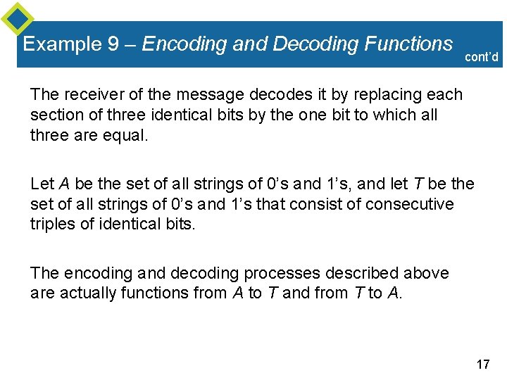 Example 9 – Encoding and Decoding Functions cont’d The receiver of the message decodes