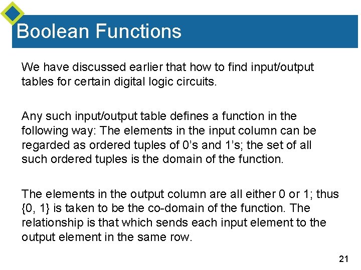 Boolean Functions We have discussed earlier that how to find input/output tables for certain