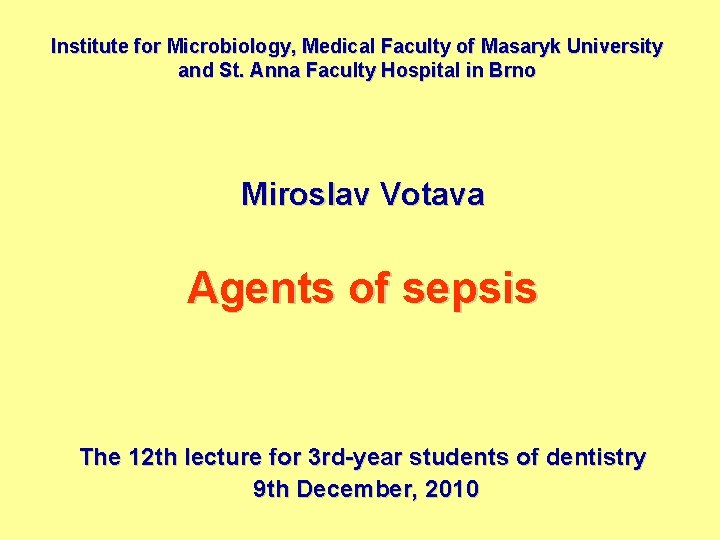 Institute for Microbiology, Medical Faculty of Masaryk University and St. Anna Faculty Hospital in