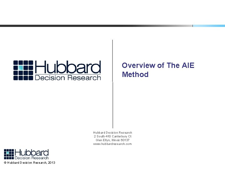 Overview of The AIE Method Hubbard Decision Research 2 South 410 Canterbury Ct Glen