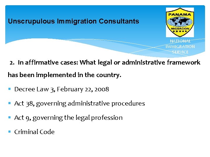 Unscrupulous Immigration Consultants NATIONAL IMMIGRATION SERVICE 2. In affirmative cases: What legal or administrative