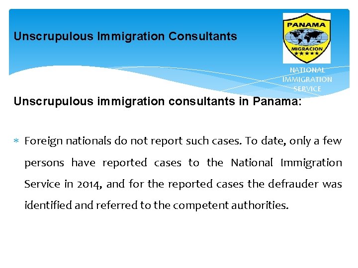 Unscrupulous Immigration Consultants NATIONAL IMMIGRATION SERVICE Unscrupulous immigration consultants in Panama: Foreign nationals do