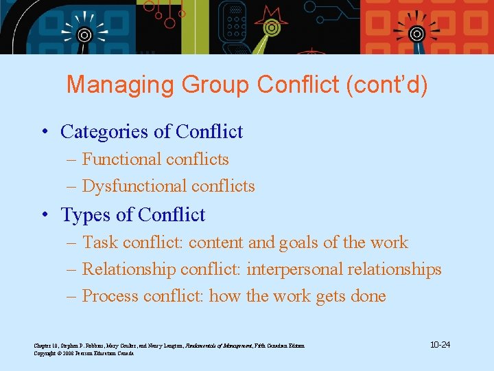 Managing Group Conflict (cont’d) • Categories of Conflict – Functional conflicts – Dysfunctional conflicts