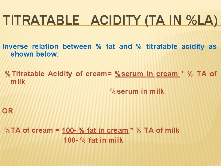 TITRATABLE ACIDITY (TA IN %LA) Inverse relation between % fat and % titratable acidity