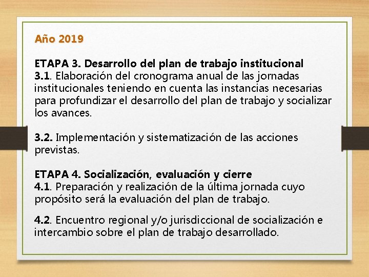 Año 2019 ETAPA 3. Desarrollo del plan de trabajo institucional 3. 1. Elaboración del