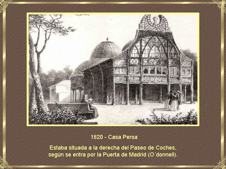 Casa persa - 1815 1820 - Casa Persa Estaba situada a la derecha del