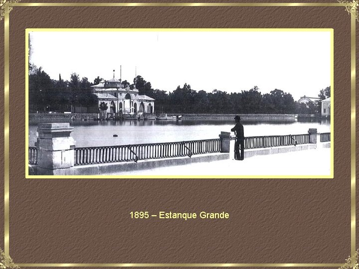 1895 – Estanque Grande 