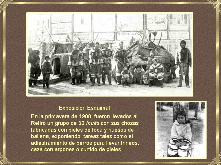 Exposición Esquimal En la primavera de 1900, fueron llevados al Retiro un grupo de