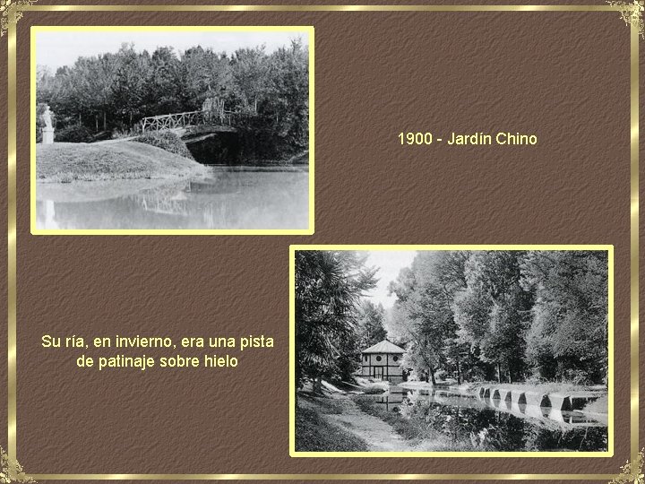 1900 - Jardín Chino Su ría, en invierno, era una pista de patinaje sobre