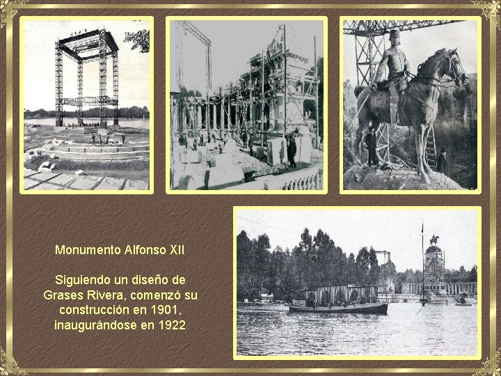 Monumento Alfonso XII Siguiendo un diseño de Grases Rivera, comenzó su construcción en 1901,