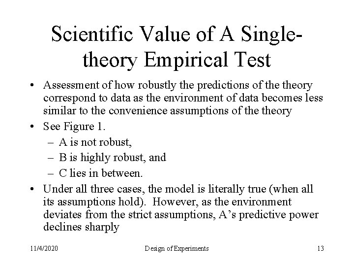 Scientific Value of A Singletheory Empirical Test • Assessment of how robustly the predictions