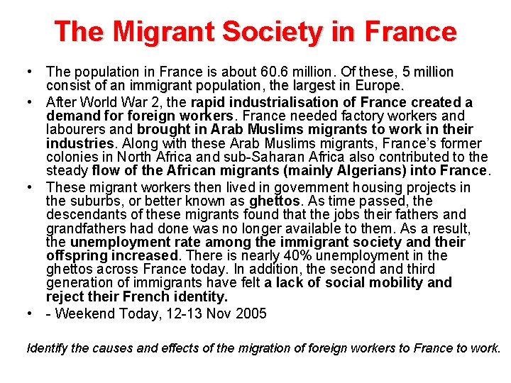 The Migrant Society in France • The population in France is about 60. 6